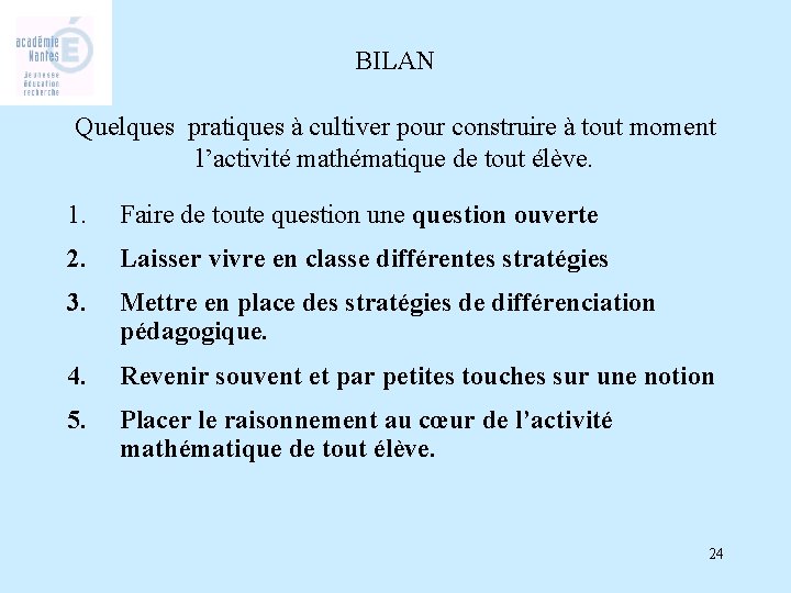 BILAN Quelques pratiques à cultiver pour construire à tout moment l’activité mathématique de tout