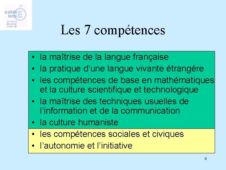 Les 7 compétences • la maîtrise de la langue française • la pratique d’une