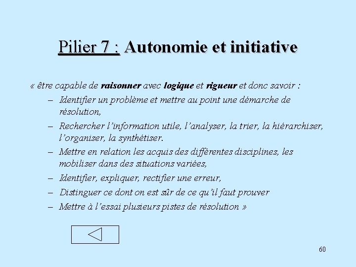 Pilier 7 : Autonomie et initiative « être capable de raisonner avec logique et