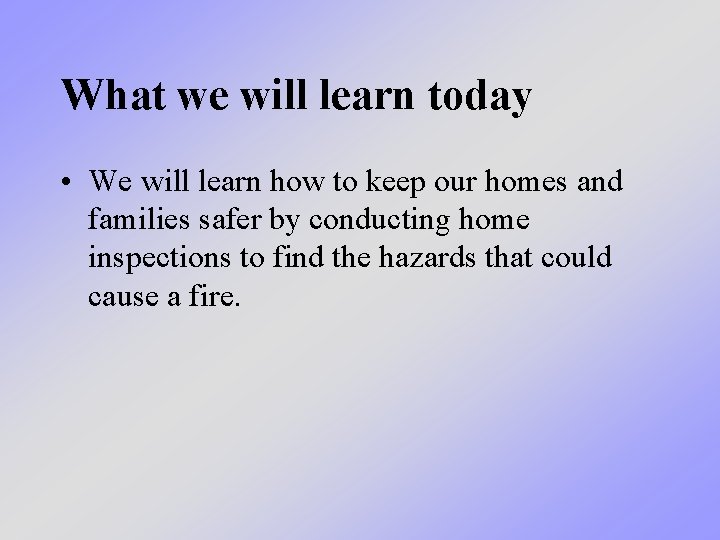 What we will learn today • We will learn how to keep our homes What we will learn today • We will learn how to keep our homes