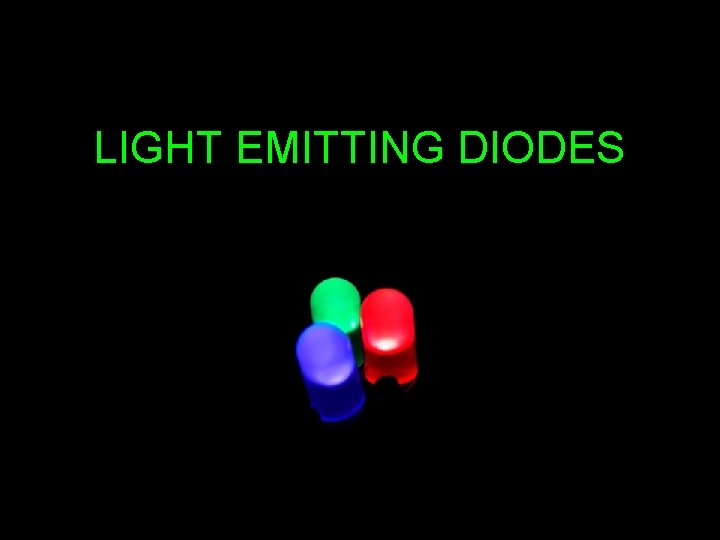 LIGHT EMITTING DIODES LIGHT EMITTING DIODES