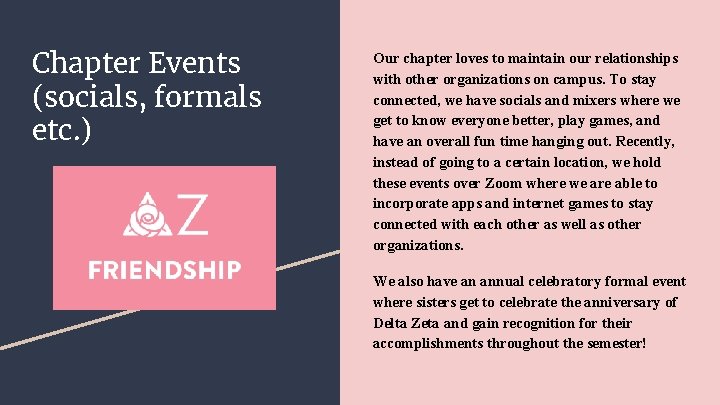 Chapter Events (socials, formals etc. ) Our chapter loves to maintain our relationships with