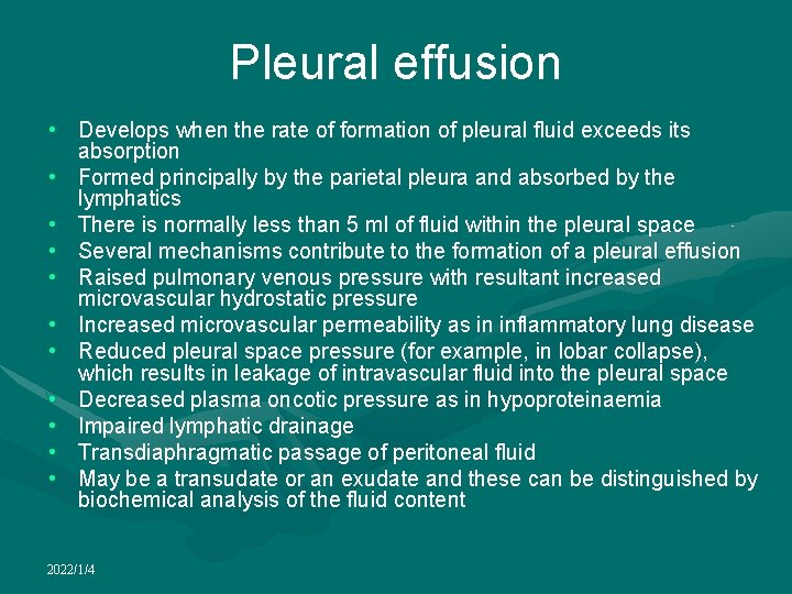 Pleural effusion • Develops when the rate of formation of pleural fluid exceeds its