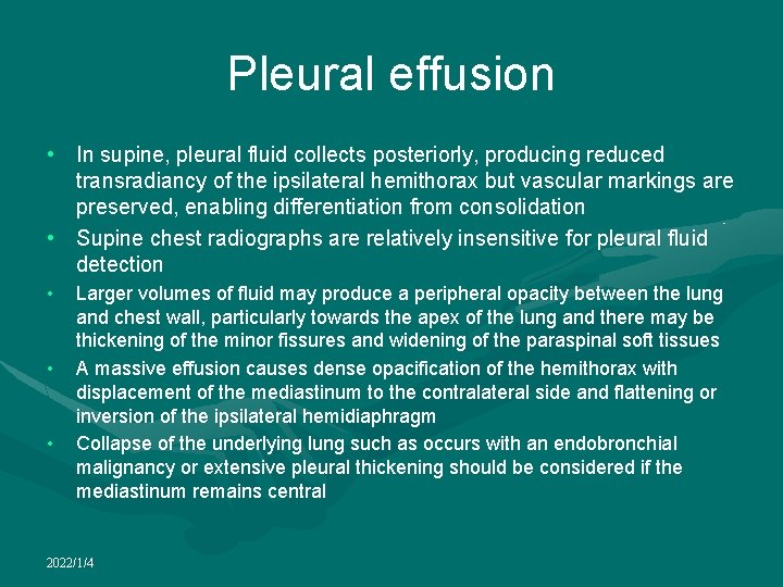 Pleural effusion • In supine, pleural fluid collects posteriorly, producing reduced transradiancy of the