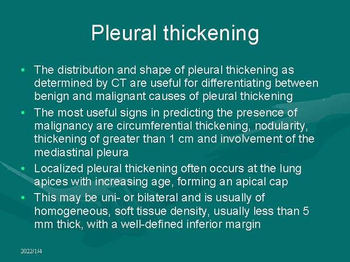 Pleural thickening • The distribution and shape of pleural thickening as determined by CT