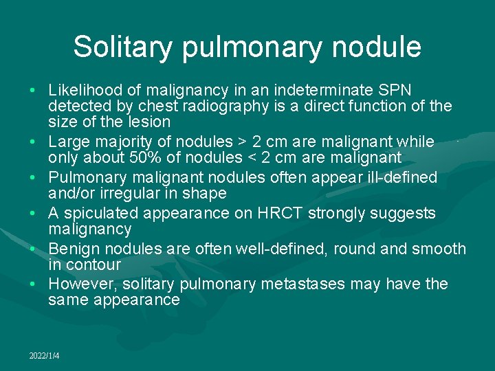 Solitary pulmonary nodule • Likelihood of malignancy in an indeterminate SPN detected by chest