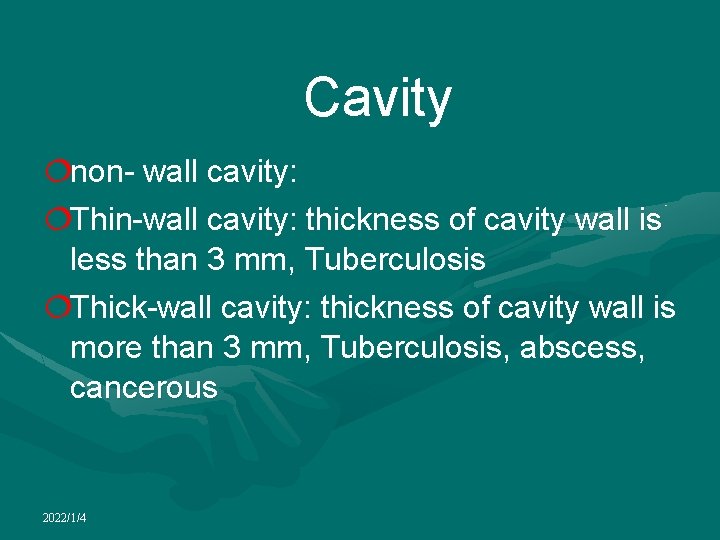 Cavity ¦non- wall cavity: ¦Thin-wall cavity: thickness of cavity wall is less than 3