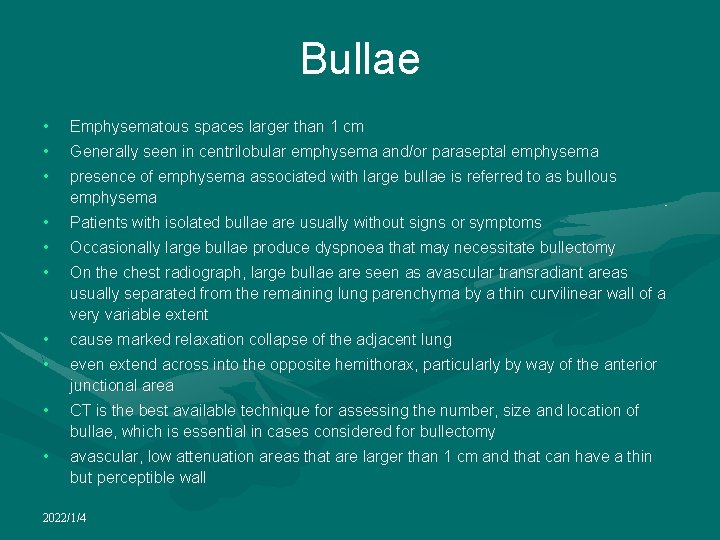 Bullae • • Emphysematous spaces larger than 1 cm • presence of emphysema associated