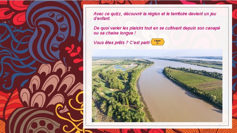 Avec ce quizz, découvrir la région et le territoire devient un jeu d’enfant. De