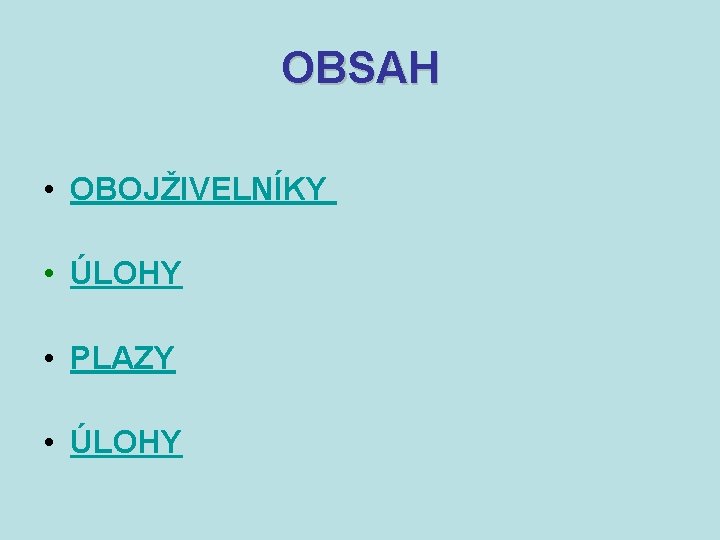 OBSAH • OBOJŽIVELNÍKY • ÚLOHY • PLAZY • ÚLOHY 