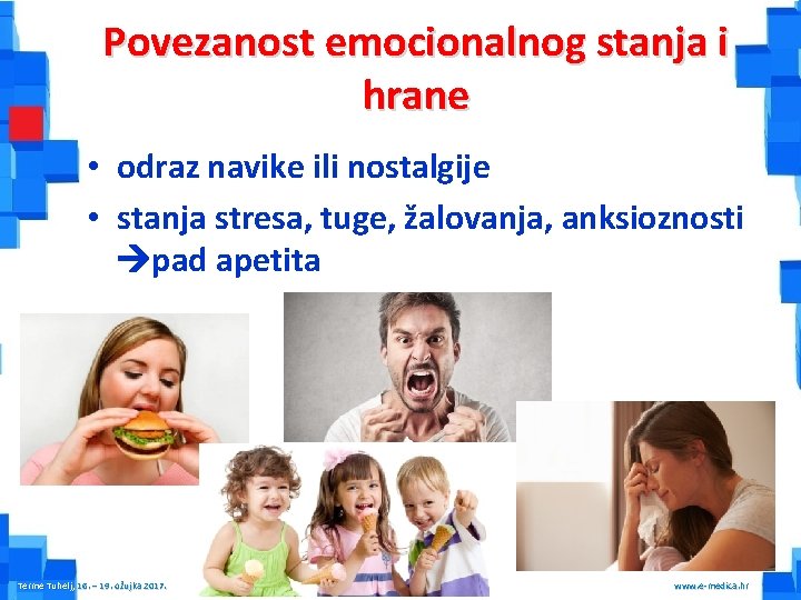 Povezanost emocionalnog stanja i hrane • odraz navike ili nostalgije • stanja stresa, tuge,