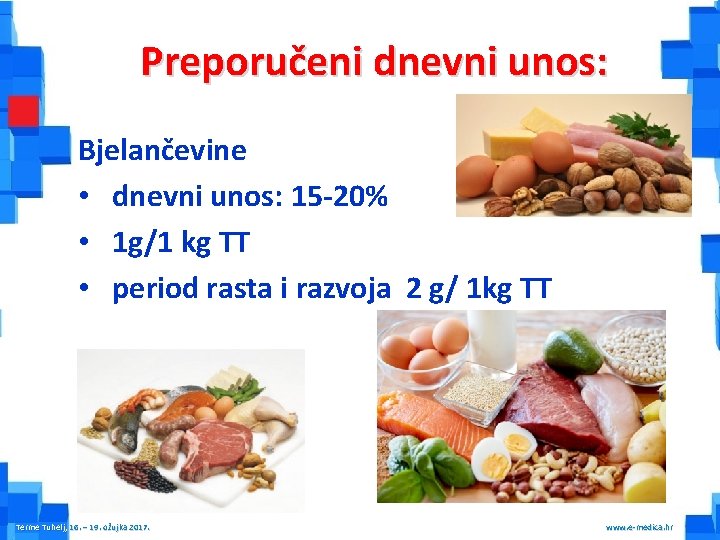 Preporučeni dnevni unos: Bjelančevine • dnevni unos: 15 -20% • 1 g/1 kg TT