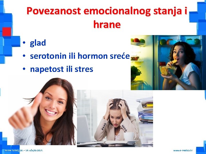 Povezanost emocionalnog stanja i hrane • glad • serotonin ili hormon sreće • napetost