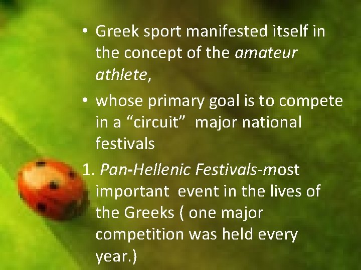  • Greek sport manifested itself in the concept of the amateur athlete, •