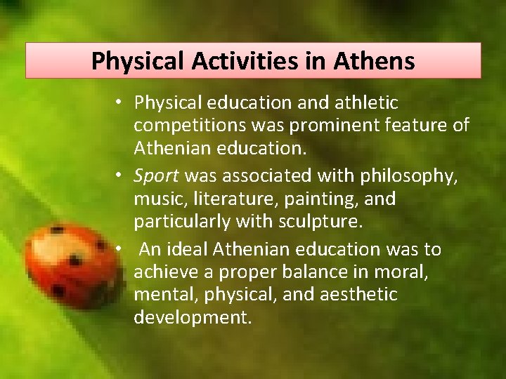 Physical Activities in Athens • Physical education and athletic competitions was prominent feature of