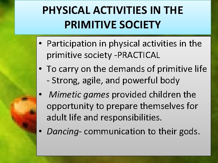 PHYSICAL ACTIVITIES IN THE PRIMITIVE SOCIETY • Participation in physical activities in the primitive