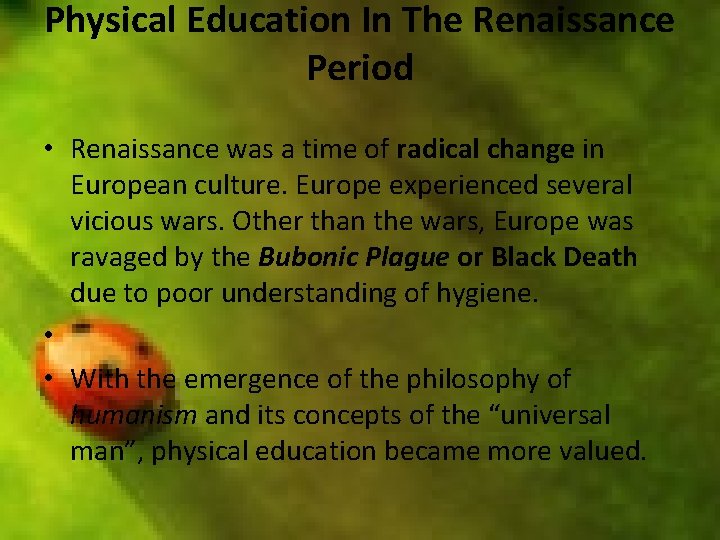 Physical Education In The Renaissance Period • Renaissance was a time of radical change