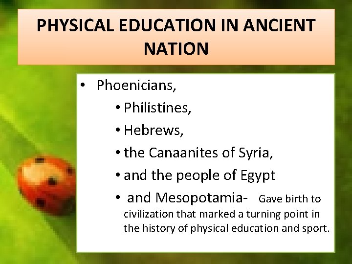 PHYSICAL EDUCATION IN ANCIENT NATION • Phoenicians, • Philistines, • Hebrews, • the Canaanites