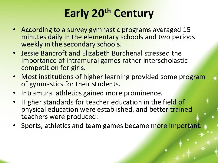 Early 20 th Century • According to a survey gymnastic programs averaged 15 minutes