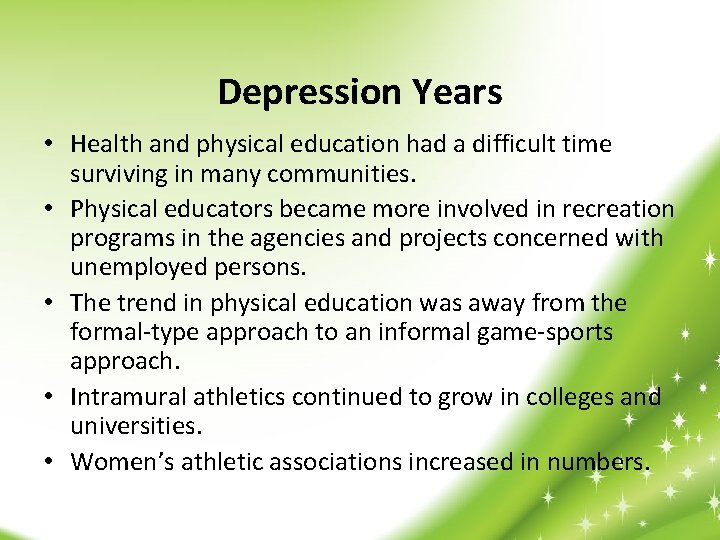 Depression Years • Health and physical education had a difficult time surviving in many