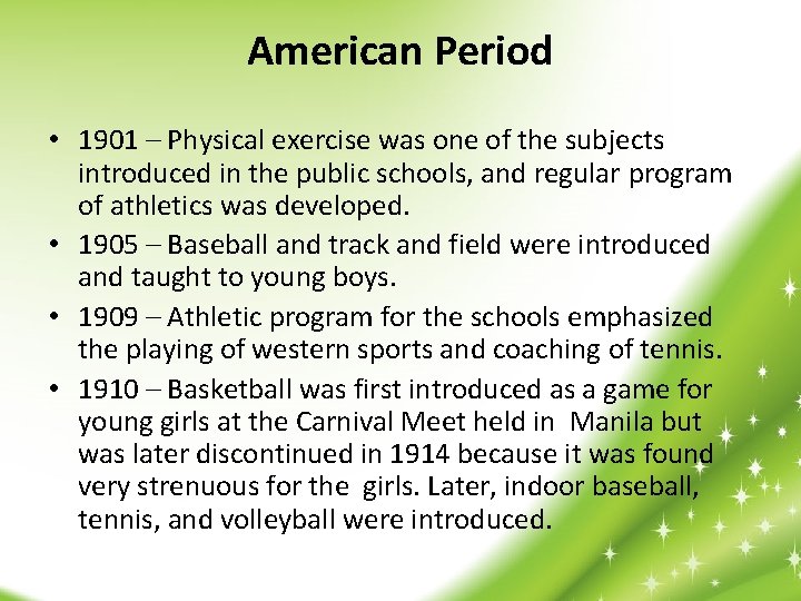 American Period • 1901 – Physical exercise was one of the subjects introduced in