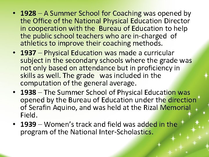 • 1928 – A Summer School for Coaching was opened by the Office
