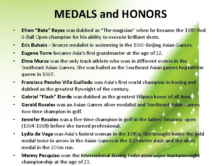 MEDALS and HONORS • • • Efren “Bata” Reyes was dubbed as “The magician”