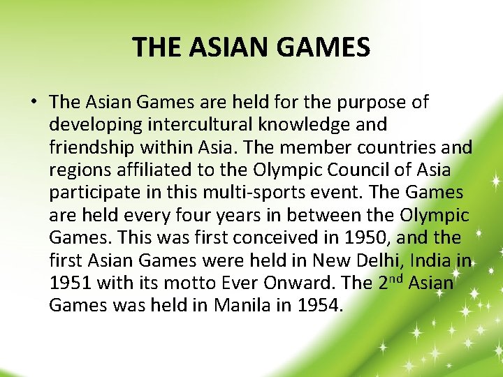 THE ASIAN GAMES • The Asian Games are held for the purpose of developing