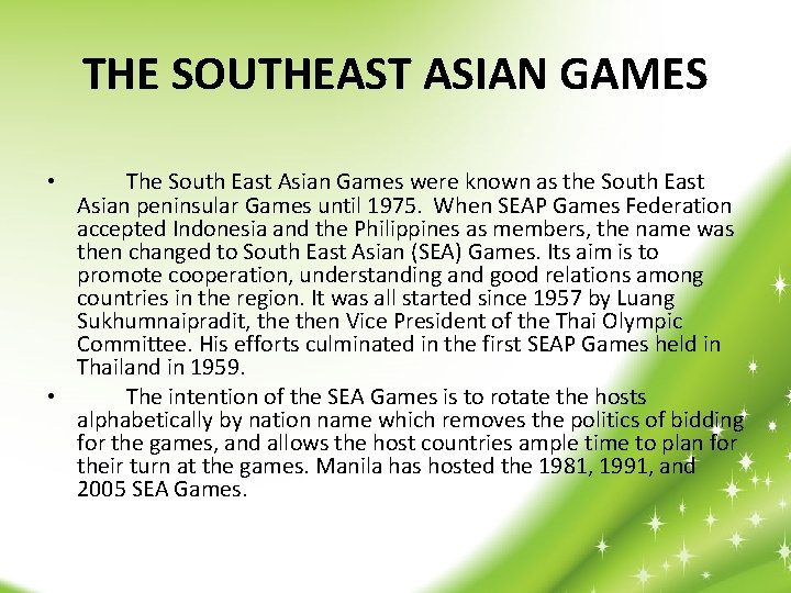 THE SOUTHEAST ASIAN GAMES The South East Asian Games were known as the South
