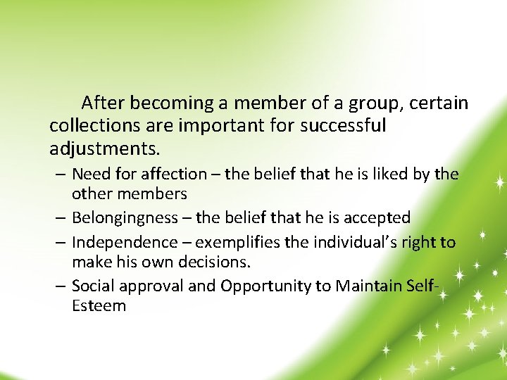 After becoming a member of a group, certain collections are important for successful adjustments.