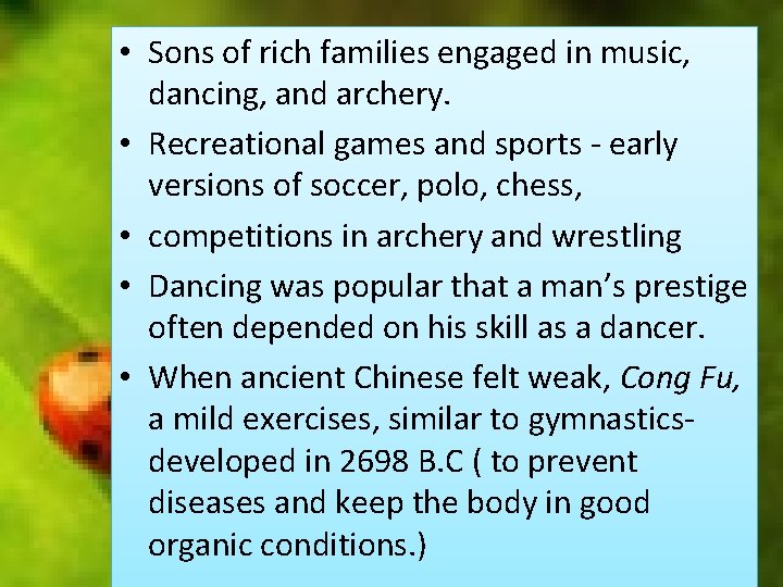  • Sons of rich families engaged in music, dancing, and archery. • Recreational