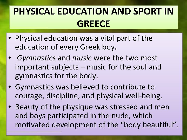 PHYSICAL EDUCATION AND SPORT IN GREECE • Physical education was a vital part of