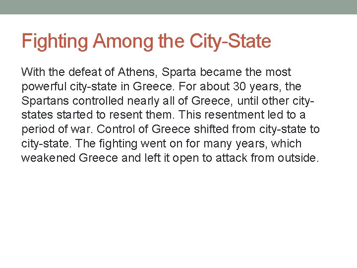 Fighting Among the City-State With the defeat of Athens, Sparta became the most powerful Fighting Among the City-State With the defeat of Athens, Sparta became the most powerful