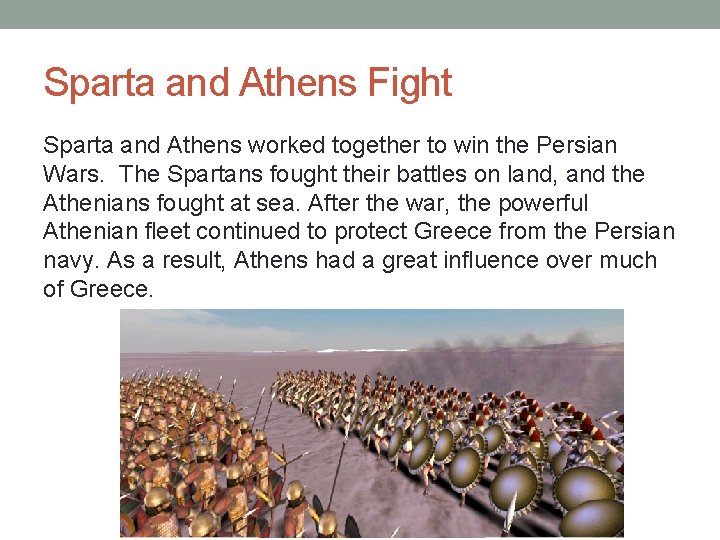Sparta and Athens Fight Sparta and Athens worked together to win the Persian Wars. Sparta and Athens Fight Sparta and Athens worked together to win the Persian Wars.