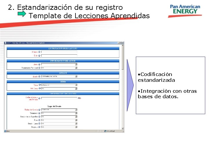 2. Estandarización de su registro Template de Lecciones Aprendidas • Codificación estandarizada • Integración