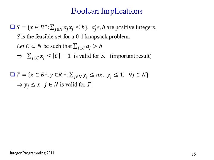 Boolean Implications q Integer Programming 2011 15 