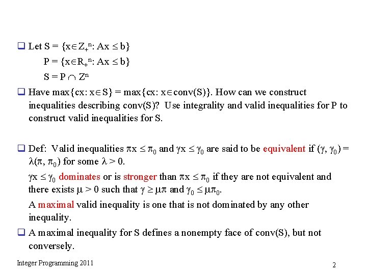 q Let S = {x Z+n: Ax b} P = {x R+n: Ax b}