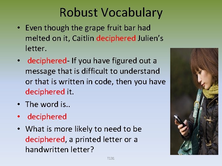 Robust Vocabulary • Even though the grape fruit bar had melted on it, Caitlin