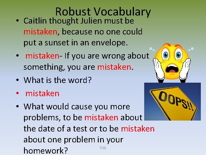 Robust Vocabulary • Caitlin thought Julien must be mistaken, because no one could put