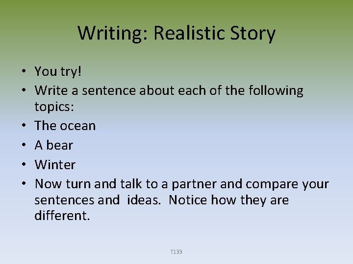 Writing: Realistic Story • You try! • Write a sentence about each of the