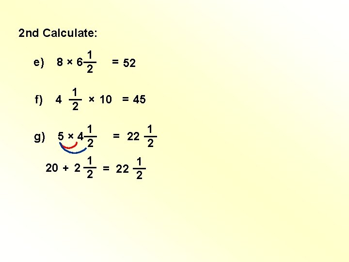 2 nd Calculate: e) 1 8 × 6 __ 2 f) 1 __ 4 2 nd Calculate: e) 1 8 × 6 __ 2 f) 1 __ 4