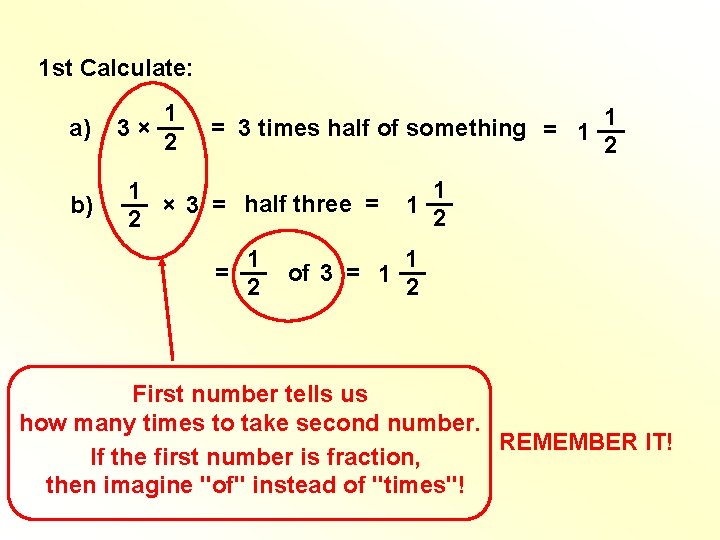 1 st Calculate: a) 1 3 × __ 2 b) 1 __ × 3 1 st Calculate: a) 1 3 × __ 2 b) 1 __ × 3