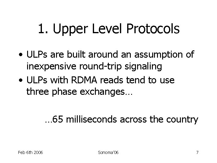 1. Upper Level Protocols • ULPs are built around an assumption of inexpensive round-trip