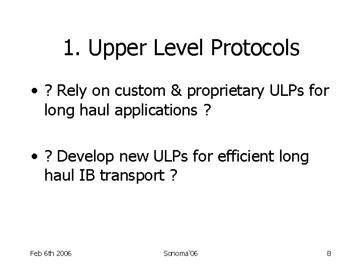 1. Upper Level Protocols • ? Rely on custom & proprietary ULPs for long