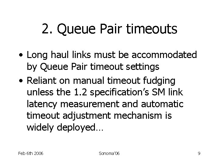 2. Queue Pair timeouts • Long haul links must be accommodated by Queue Pair