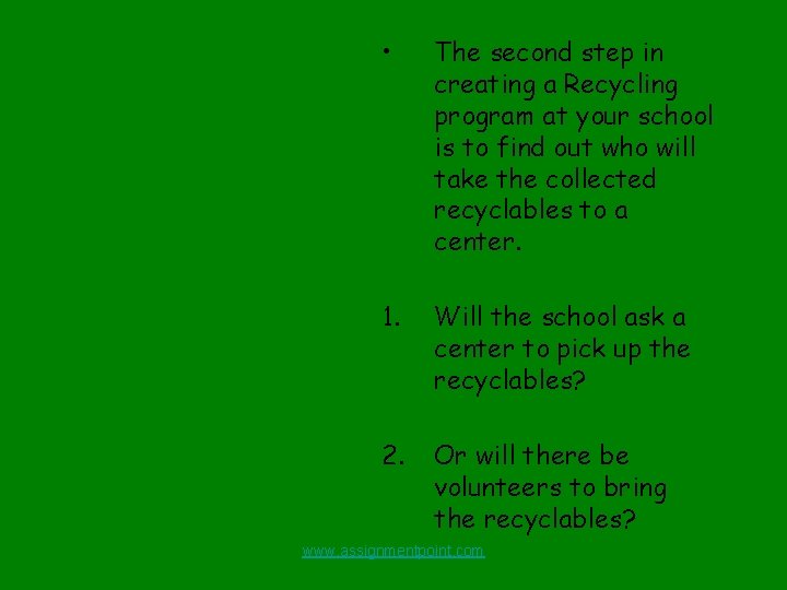  • The second step in creating a Recycling program at your school is