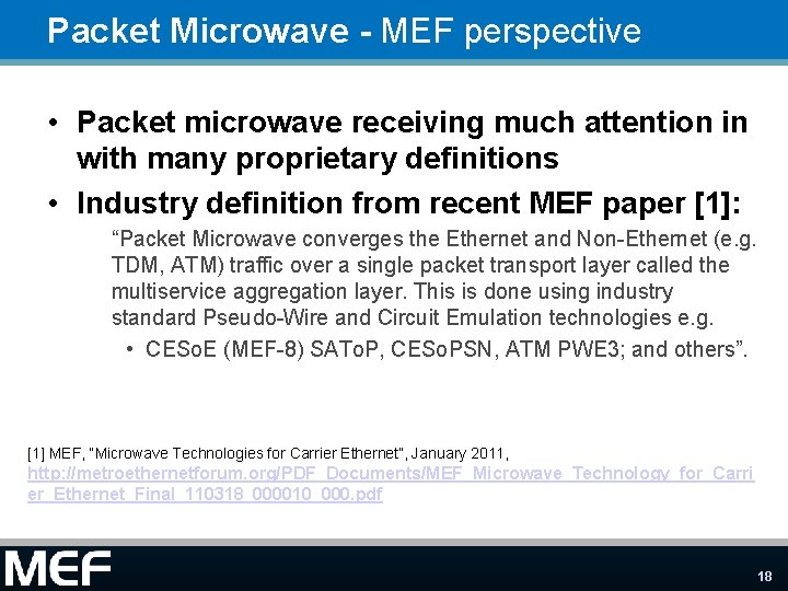 Packet Microwave - MEF perspective • Packet microwave receiving much attention in with many