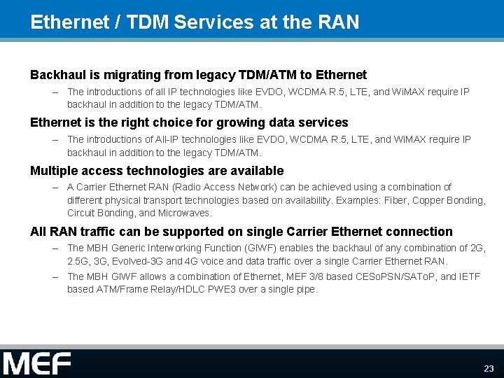 Ethernet / TDM Services at the RAN Backhaul is migrating from legacy TDM/ATM to
