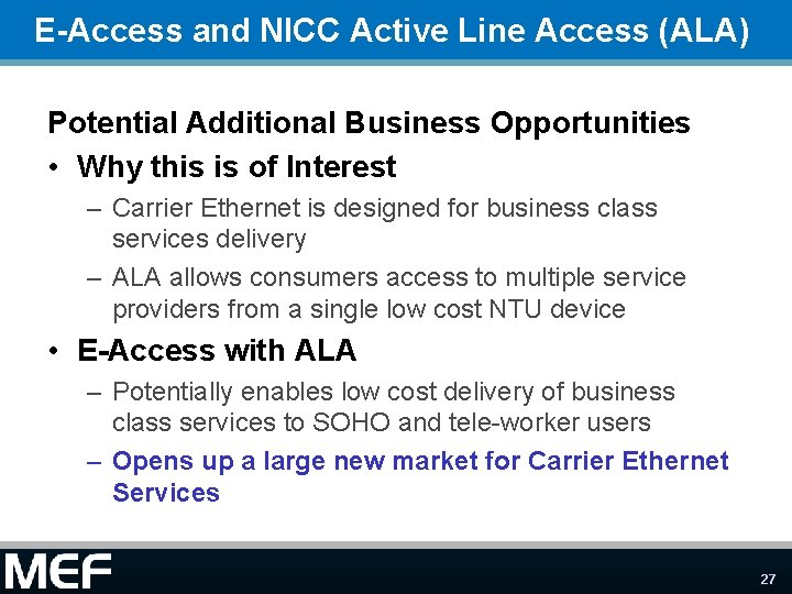 E-Access and NICC Active Line Access (ALA) Potential Additional Business Opportunities • Why this