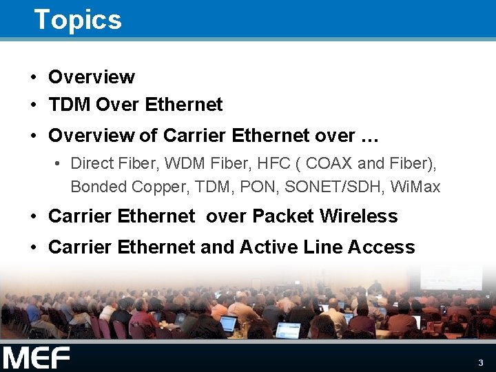 Topics • Overview • TDM Over Ethernet • Overview of Carrier Ethernet over …